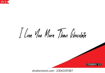 Chocolate Quotes Stylish Text Typography Lettering I Love You More Than Chocolate