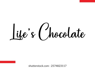 Life’s Chocolate Quotes Chocolate  Stylish Typography Text 