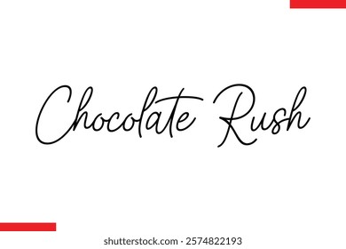 Chocolate Rush Quotes Chocolate  Stylish Typography Text 