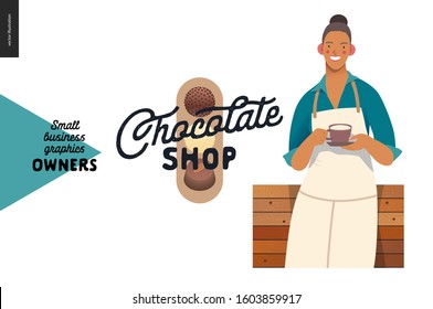 Chocolate shop -small business owners graphics -owner with a cup. Modern flat vector concept illustrations - young woman wearing white apron, standing at the wooden counter. Shop logo