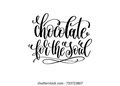 chocolate for the soul hand lettering inscription, motivation and inspiration love and life positive quote, calligraphy vector illustration