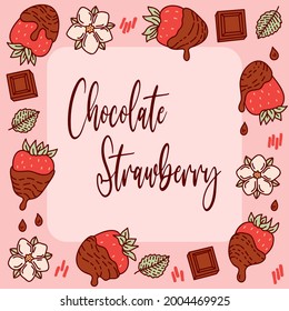 Chocolate strawberry frame. Berry, flowers and leaves. Graphic hand drawn flat style. Doodle illustration for packaging, menu cards, posters, prints.