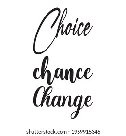 choice chance change the quote letter