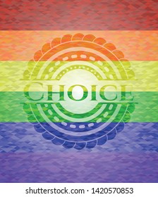 Choice emblem on mosaic background with the colors of the LGBT flag
