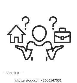 choice home or work icon, career or family question, doubt person, thin line web symbol on white background - editable stroke vector illustration eps10