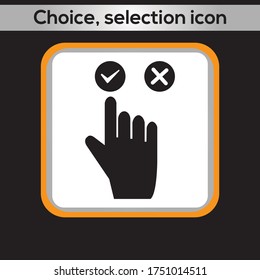 Choice, selection icon. vector graphics