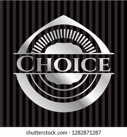 Choice silver emblem or badge