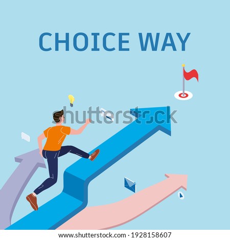 Choice way Young man chooses the path running of the direction to achieve the goal according to the arrow. Human decide choice of pathes. Vector illustration