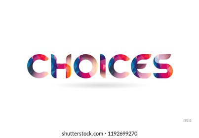 choices colored rainbow word text suitable for card, brochure or typography logo design