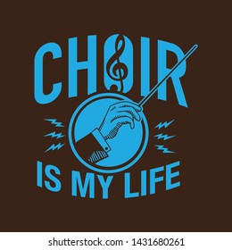 Choir is My Life Vector Emblem Design