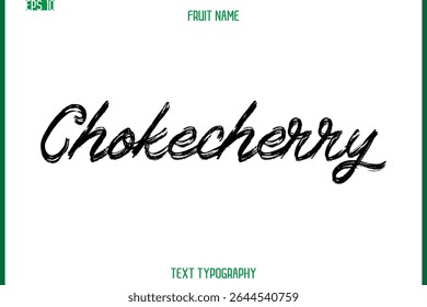 Chokecherry    -Fruit Name In Brush Cursive Typography Text Design Element
