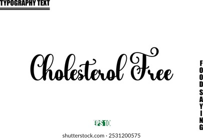 Cholesterol Free Food Quote Of Modern Cursive Typography Text 