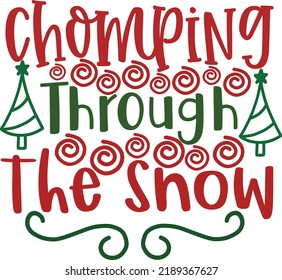 Chomping Through The Snow - Typography T-shirt 