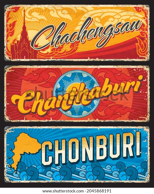 Chonburi, Chanthaburi and Chachegsau Thailand\
provinces signs and vector plates. Thailand provinces travel\
luggage tags or road entry signs and grunge stickers with landmarks\
and Thai ornament