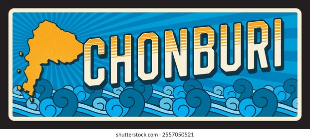 Chonburi Thailand province retro travel plate, Thai sign and vector plate. Mueang Chonburi District travel luggage tag or road entry sign and sticker with landmark territory map, and Thai ornament