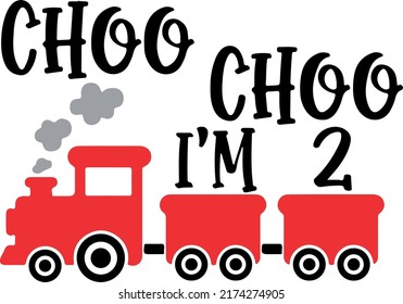 Choo Choo I'm 2 Svg, Svg Files for Cricut, 2nd Birthday Cut File, Boy Train Design, Two Year Old Saying, Transportation Party Quote, Png svg