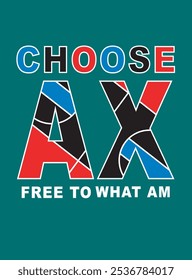 Choose ax free to what am T-shirt boys Design vectors.eps
