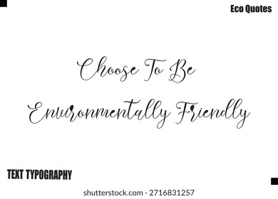 Elige Ser Respetuoso Con El Medio Ambiente Diseño De Póster Vida Sostenible Tipografía