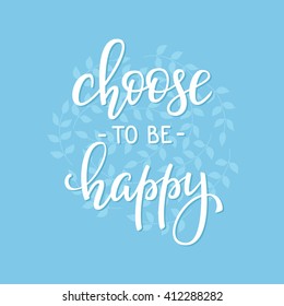 Choose to be Happy life style inspiration quotes lettering. Motivational quote typography. Calligraphy graphic design sign element. Stay Wild. Vector Hand written style Quote design letter element.