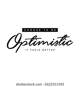 ELIJA SER OPTIMISTA SE SIENTE MEJOR, diseño de tipografía impresión camisetas moda, ilustración, Vector, carteles, tarjetas, pegatinas, taza