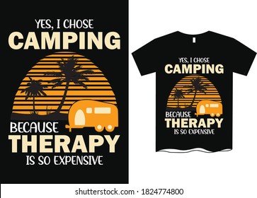 I choose camping  because therapy is so expensive- Camping t shirt designs, t shirt ideas for camp, camping t shirts