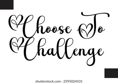 Choose To Challenge Fitness Text Vector Typography