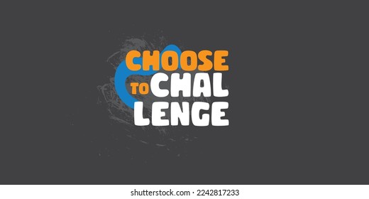 Choose to challenge. Workout Quotes. Inspirational and motivational words on blackboard. Challenge quotes.