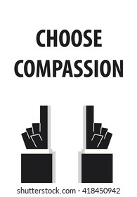 CHOOSE COMPASSION typography vector illustration