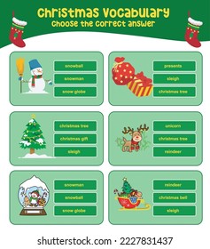 Choose the correct answer. Christmas vocabulary game. Printable worksheet for preschool. Words test educational game for children. Cute hand drawing vector illustration file. 