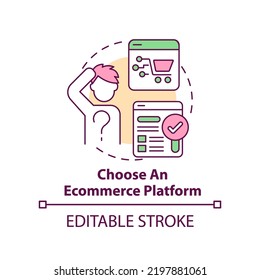 Choose ecommerce platform concept icon. Website for trading. Starting online store abstract idea thin line illustration. Isolated outline drawing. Editable stroke. Arial, Myriad Pro-Bold fonts used