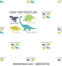 Choose favorite Dino t-shirt print. Seamless pattern background with colored dinosaurs: tyrannosaur, triceratops, brachiosaurus and stegosaurus. Cartoon monster vector illustration.