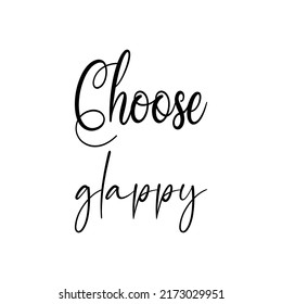 choose glappy black letter quote