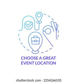 Choose great event location blue gradient concept icon. Increasing business meeting attendance abstract idea thin line illustration. Isolated outline drawing. Myriad Pro-Bold font used