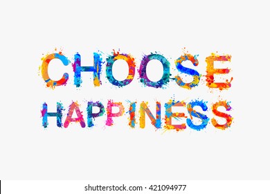 Choose happiness