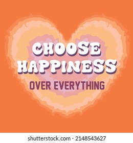 choose happiness positive slogan vector design heart tie dye illustration