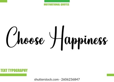 Choose Happiness Stylish Typography Text Motivational Quotes