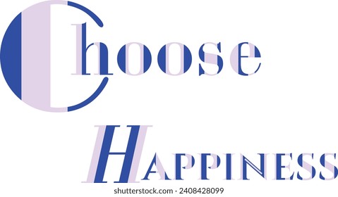 Choose Happiness T-Shirt Design for Uplifting Style,quate of Choose Happiness Design
