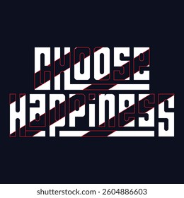 Choose Happiness typography art design