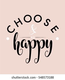 Choose Happy Be Happy Quote Print Stock Vector (Royalty Free) 548573188