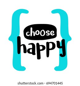 Choose Happy Brush Lettering Vector Illustration Design