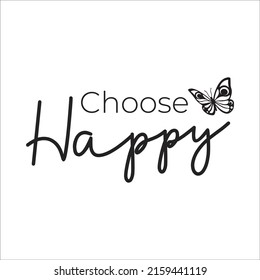 Choose Happy Design Happy Eps