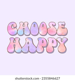 choose happy groovy style best selling motivational tshirt design,motivational tshirt design,
motivational typography t shirt design,tshirt design