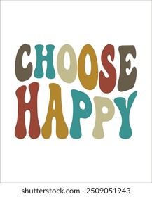 CHOOSE HAPPY groovy, wavy, hippie, t-shirt, design.