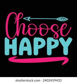 Choose happy Motivation quotes design