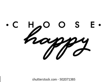 Choose happy quote print in vector.