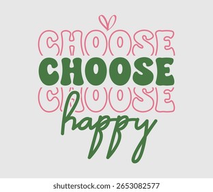 Choose Happy, Happy Spring Eps design, Spring Eps Cut File, Hoppy t shirt, Bunny and spring Eps, Egg for Kids, Cut File Cricut