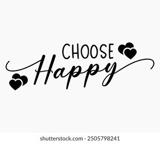 Choose Happy Svg,Friendship Day Svg,Friendship Day T-shirt,Friends Svg,Family Friends Svg,Besties Svg,Cut File,Calligraphy t-shirt Design,Silhouette