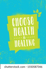 Choose Health And Healing. Inspiring Typography Creative Motivation Quote Poster Template. Vector Banner Design Illustration Concept On Grunge Textured Rough Background