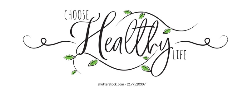 Choose healthy life, vector. Motivational inspirational life quotes. Positive thinking, affirmation. Wording design isolated on white background, lettering. Wall decals, wall art, artwork