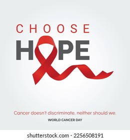 Choose Hope Ribbon Typography. Cancer doesn't discriminate. neaither should we - World Cancer Day